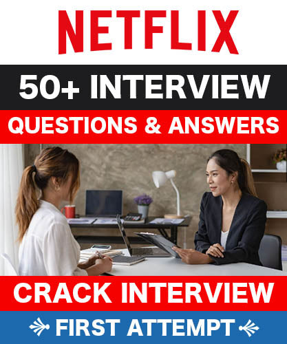 Netflix Interview Questions & Answers